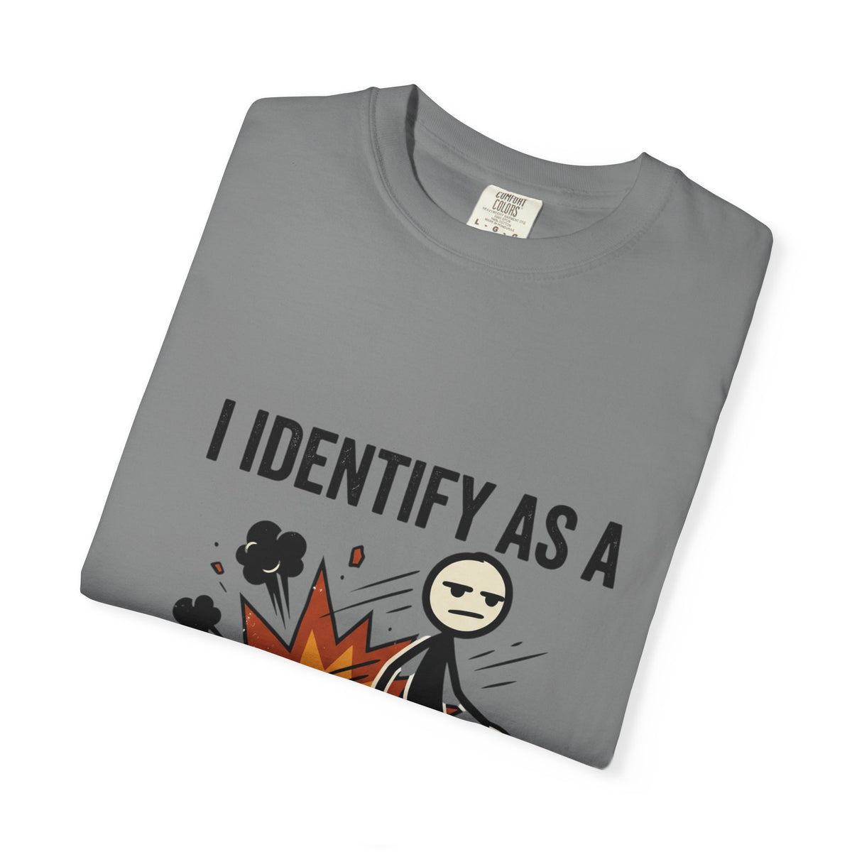 I Identify As A Problem T-Shirt — Funny Stick Figure Explosion Tee