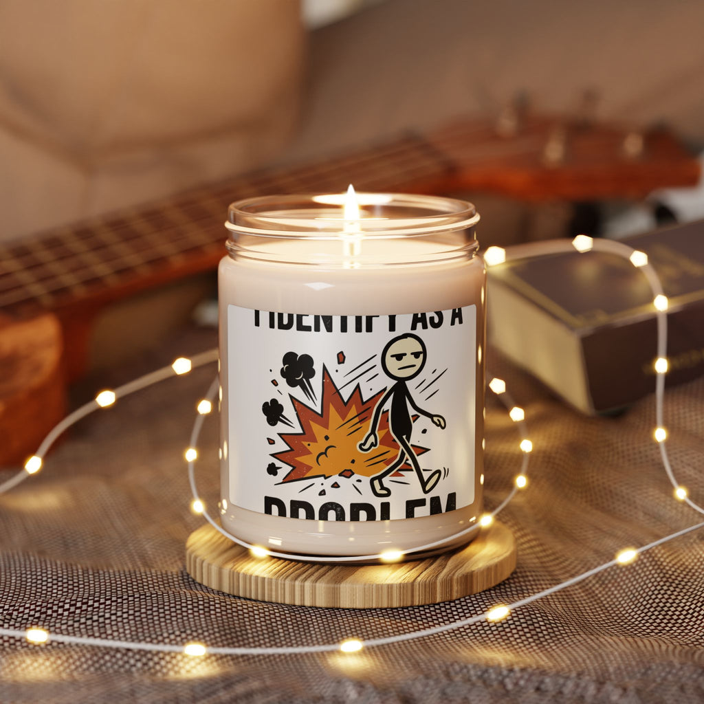 Scented Soy Candle (9oz) — 'I Identify As A Problem' Funny Novelty Jar Candle