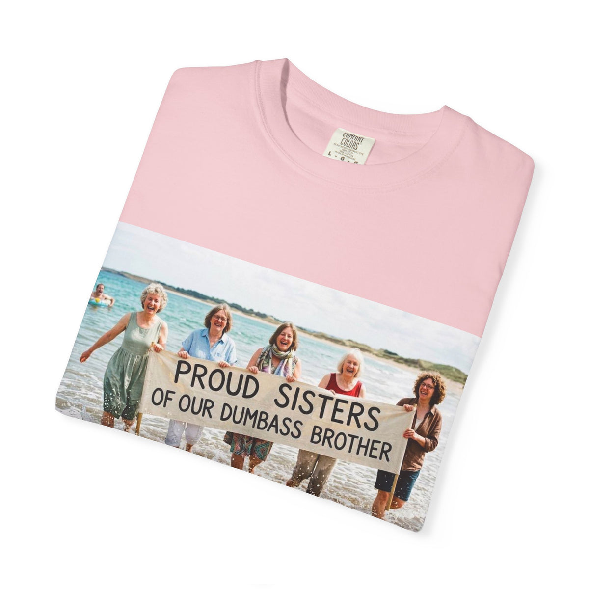 Proud Sisters of Our Dumbass Brother T-Shirt — Sibling Retreat 2026