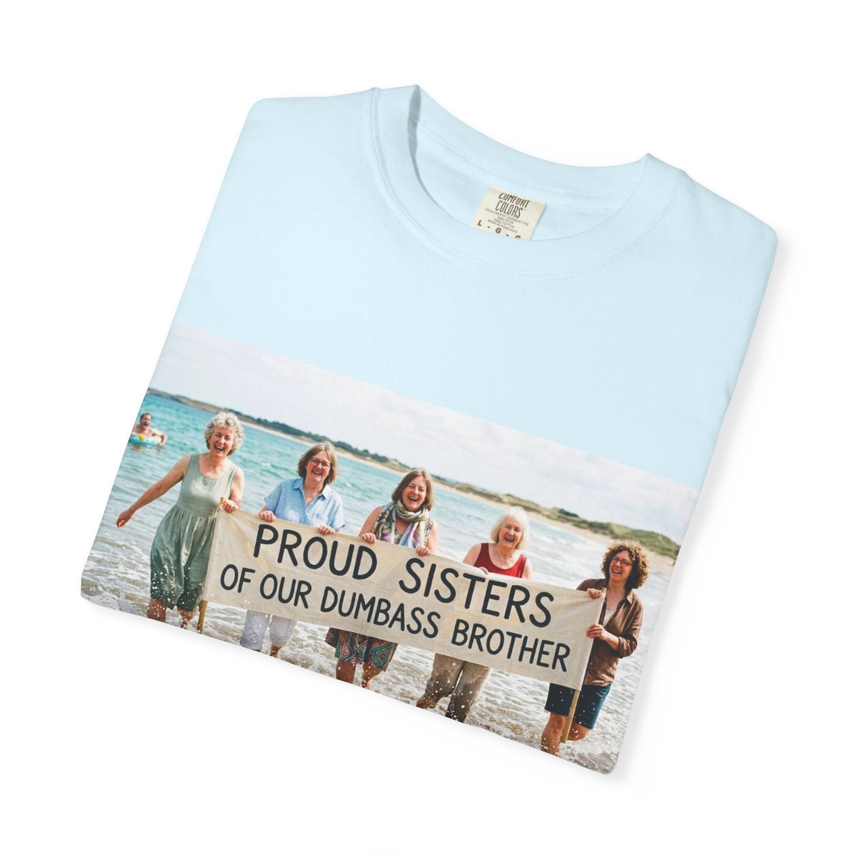 Proud Sisters of Our Dumbass Brother T-Shirt — Sibling Retreat 2026