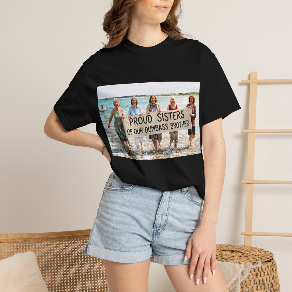 Proud Sisters of Our Dumbass Brother T-Shirt — Sibling Retreat 2026