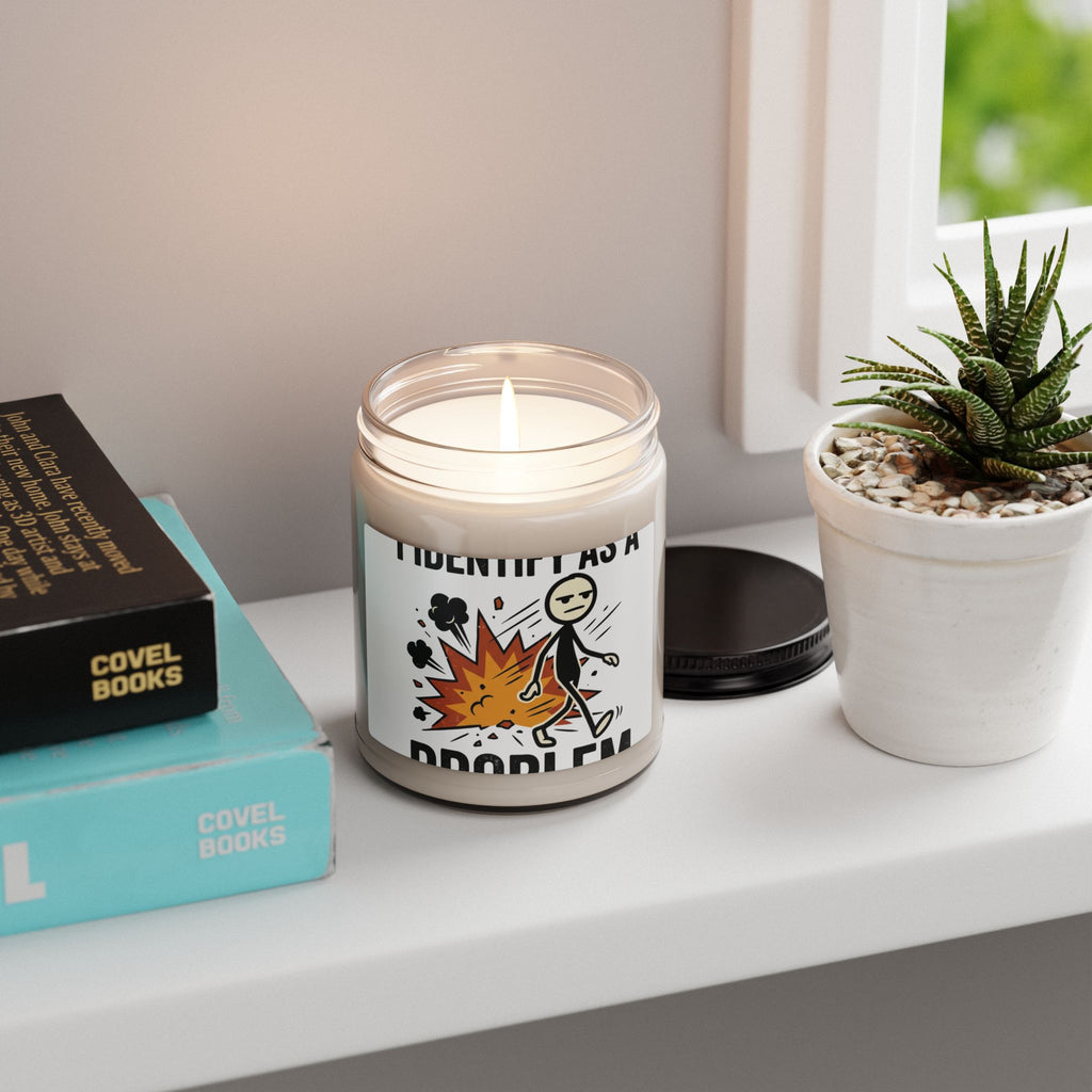 Scented Soy Candle (9oz) — 'I Identify As A Problem' Funny Novelty Jar Candle