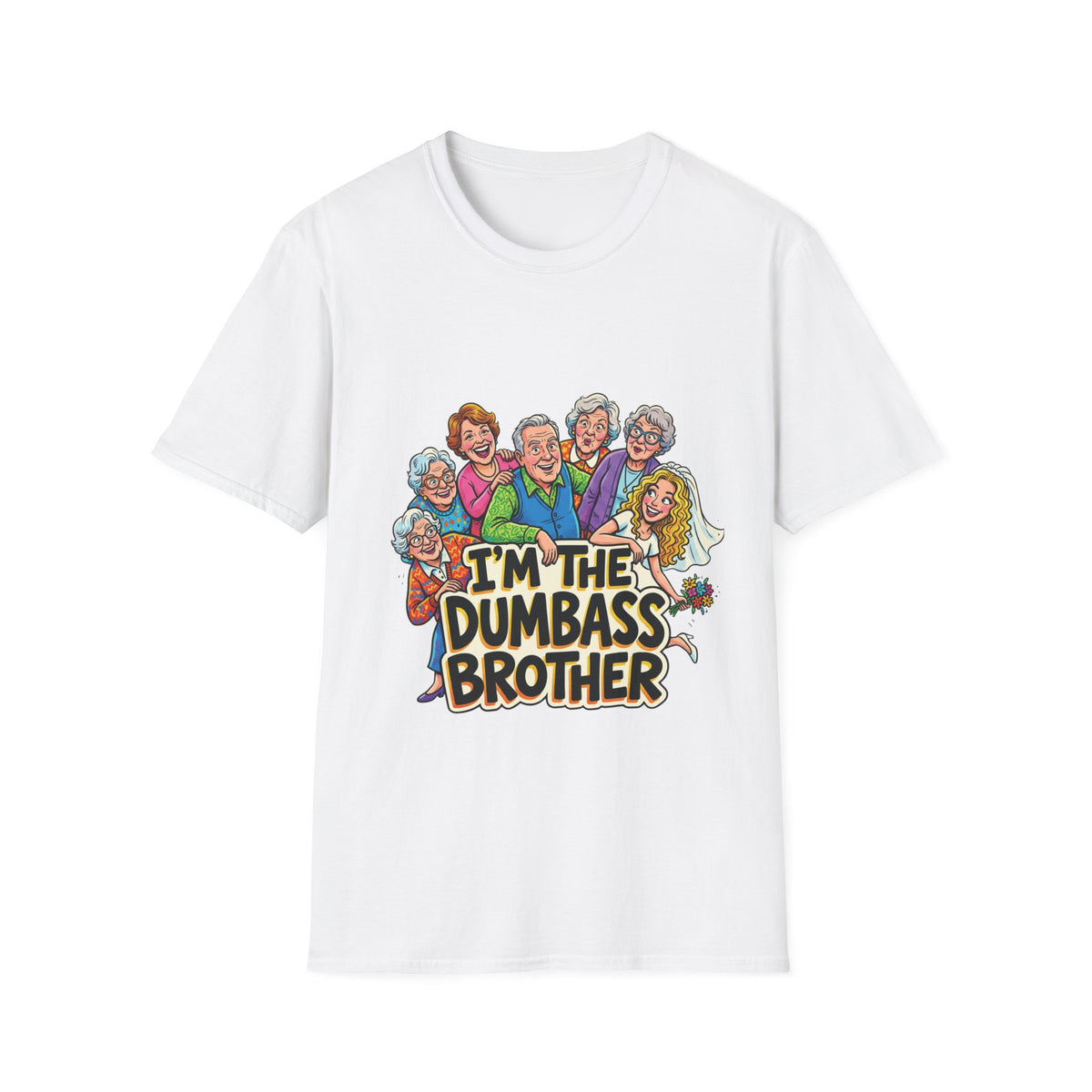 A white short-sleeve crewneck t-shirt featuring a colorful cartoon graphic of an older man and his five grandchildren, with the text 'I'M THE DUMBASS BROTHER' printed below them.