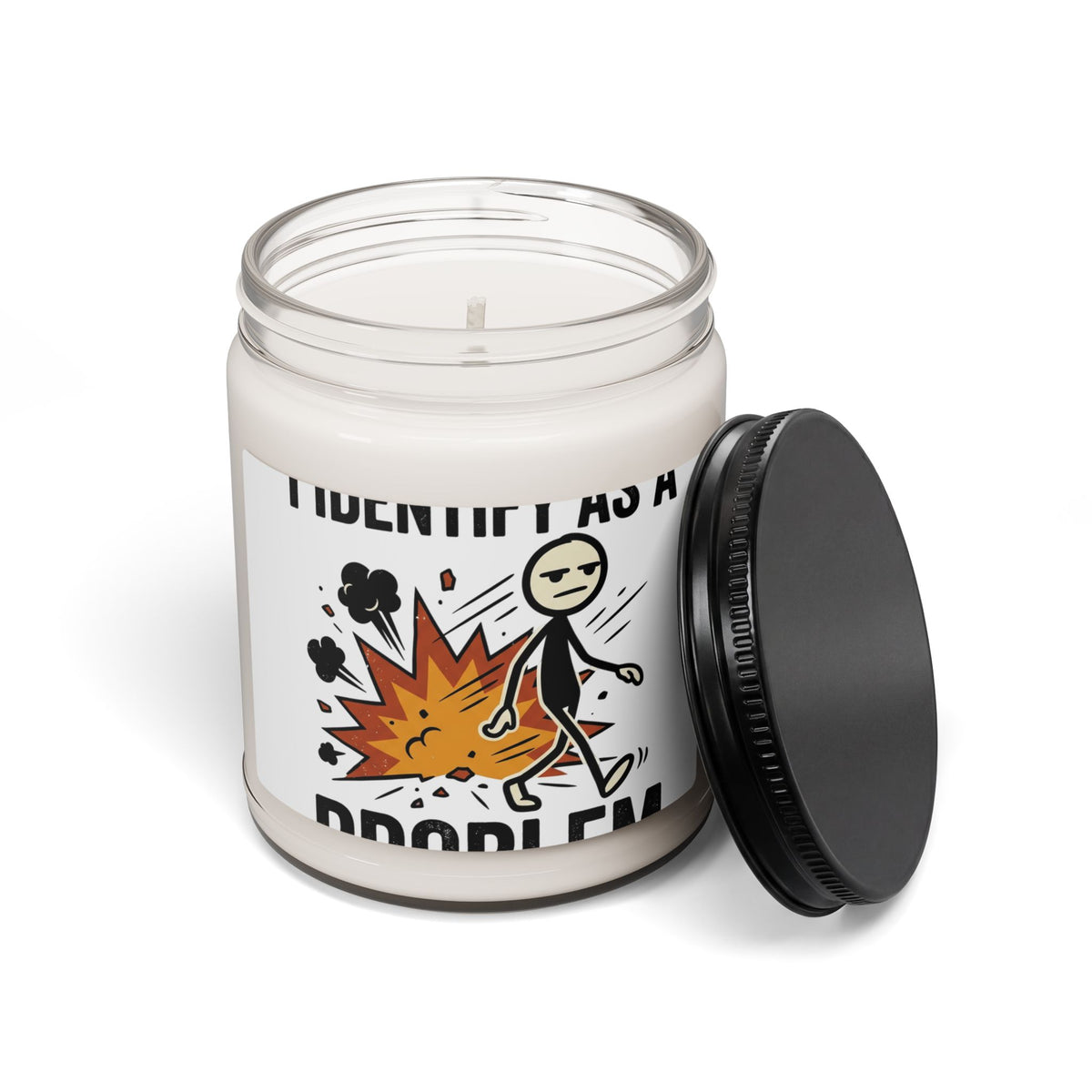Scented Soy Candle (9oz) — 'I Identify As A Problem' Funny Novelty Jar Candle