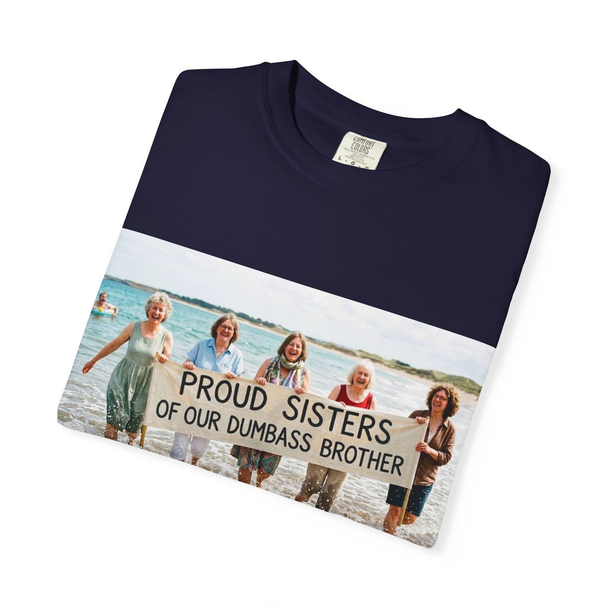 Proud Sisters of Our Dumbass Brother T-Shirt — Sibling Retreat 2026
