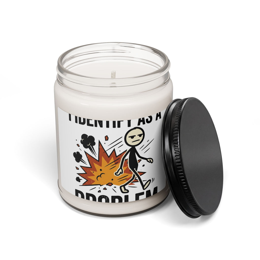 Scented Soy Candle (9oz) — 'I Identify As A Problem' Funny Novelty Jar Candle