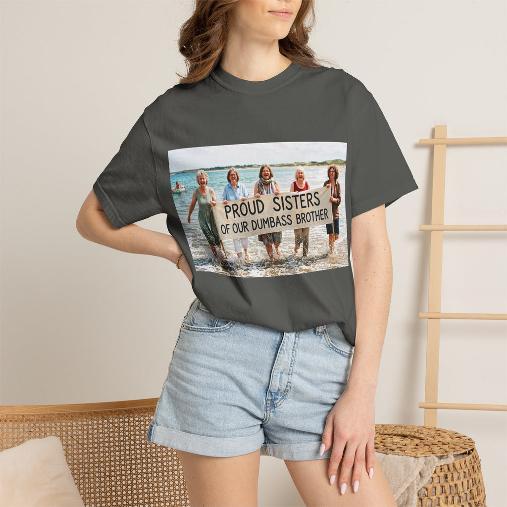 Proud Sisters of Our Dumbass Brother T-Shirt — Sibling Retreat 2026