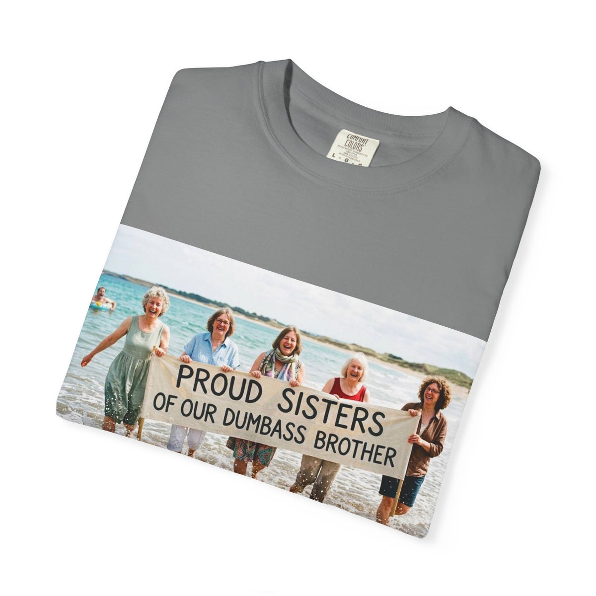 Proud Sisters of Our Dumbass Brother T-Shirt — Sibling Retreat 2026