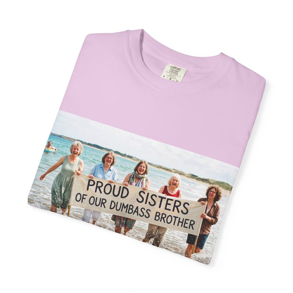 Proud Sisters of Our Dumbass Brother T-Shirt — Sibling Retreat 2026