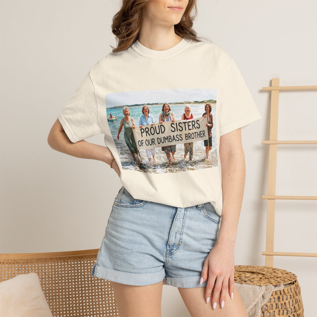 Proud Sisters of Our Dumbass Brother T-Shirt — Sibling Retreat 2026