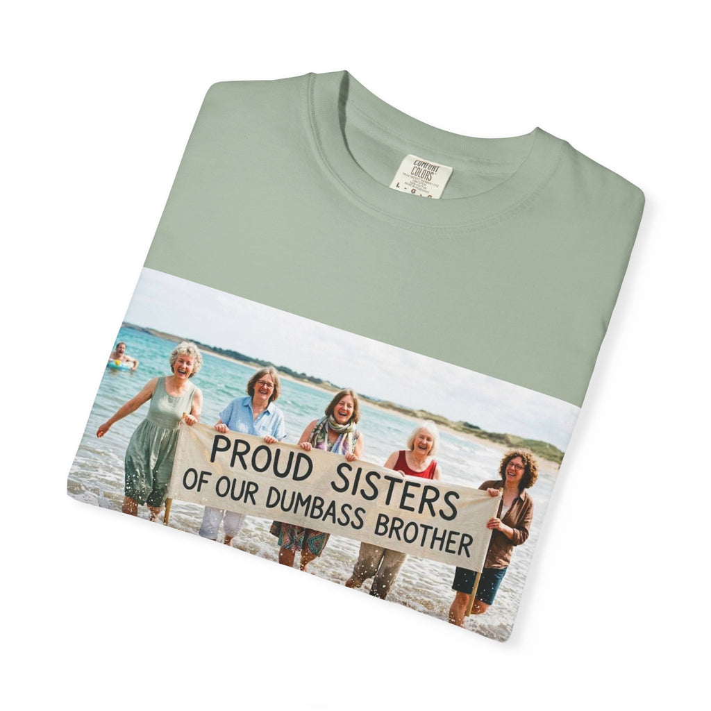 Proud Sisters of Our Dumbass Brother T-Shirt — Sibling Retreat 2026